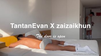 [OF] 偷試雄穴 EVAN x ZAI THE DOOR IS OPEN